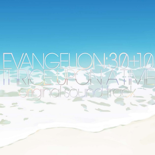 دانلود موسیقی متن انیمه Evangelion 3.0 1.0 Thrice Upon a Time