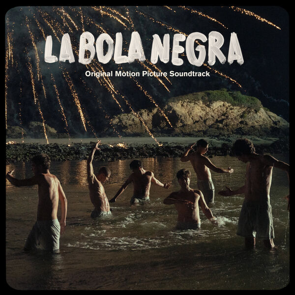 دانلود موسیقی متن فیلم La Bola Negra (توپ سیاه)